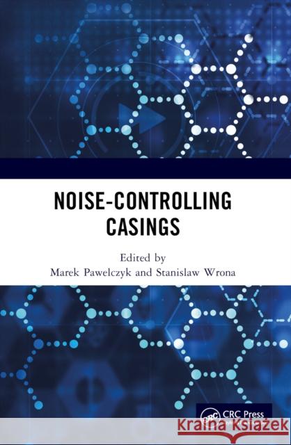 Noise-Controlling Casings Marek Pawelczyk Stanislaw Wrona 9781032227023 CRC Press - książka