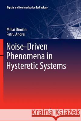 Noise-Driven Phenomena in Hysteretic Systems Mihai Dimian Petru Andrei 9781493952465 Springer - książka