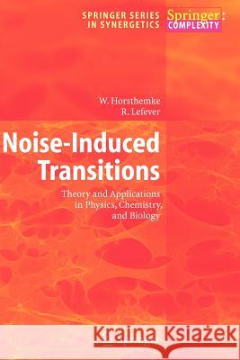 Noise-Induced Transitions: Theory and Applications in Physics, Chemistry, and Biology Horsthemke, W. 9783642057199 Springer - książka