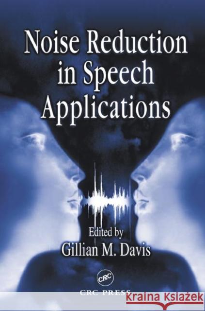 Noise Reduction in Speech Applications Gillian Davis Davis M. Davis Gillian M. Davis 9780849309496 CRC - książka