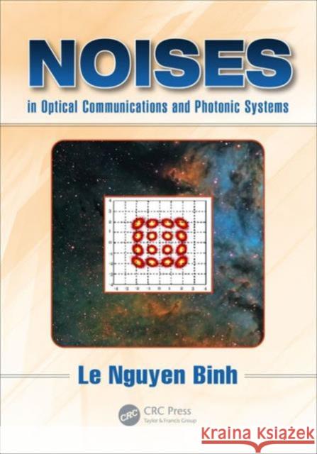 Noises in Optical Communications and Photonic Systems Le Nguyen Binh 9781482246940 CRC Press - książka