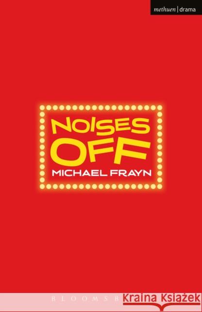 Noises Off Michael Frayn 9781474261173 Bloomsbury Academic (JL) - książka