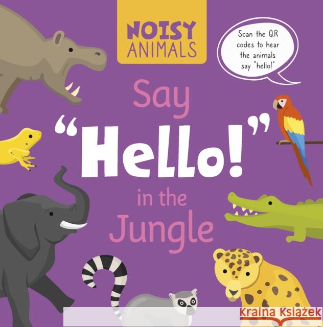 Noisy Animals Say 'Hello!' in the Jungle Madeline Tyler 9798893590074 North Star Editions - książka