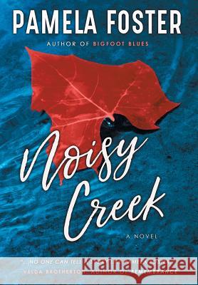 Noisy Creek Pamela Foster 9781633733404 Foyle Press - książka