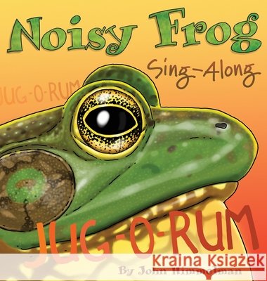 Noisy Frog Sing-Along John Himmelman Himmelman 9781969891267 Little Cricket Press - książka