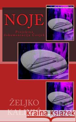 Noje: Projektna Dokumentacija Covjek Zeljko Kalinic 9781533147714 Createspace Independent Publishing Platform - książka