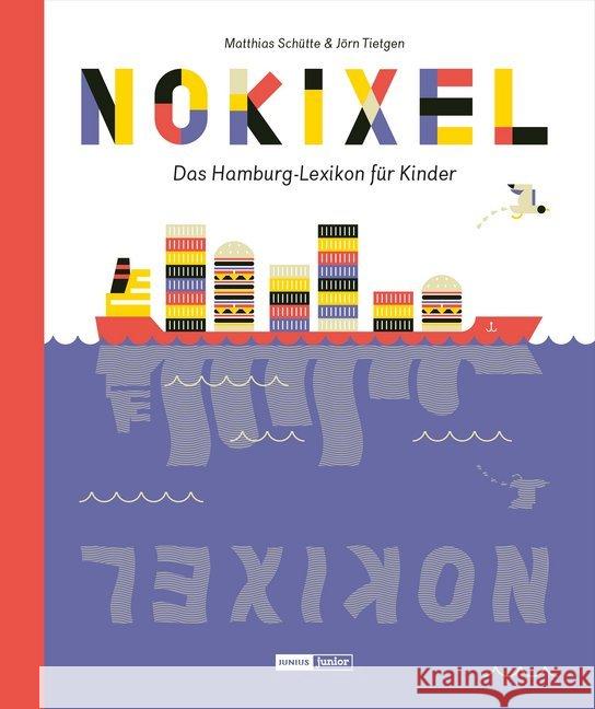 Nokixel : Das Hamburg-Lexikon für Kinder. Bilderbuch Tietgen, Jörn 9783960605157 Junius Verlag - książka