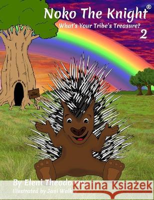 Noko The Knight 2: What's Your Tribe's Treasure? Jani Walker Eleni Theodorou  9781732650060 Telling Tales Publications LLC - książka