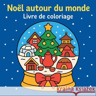 No?l autour du monde - Livre de coloriage Chris Martin 9784124331523 Chris Martin - książka