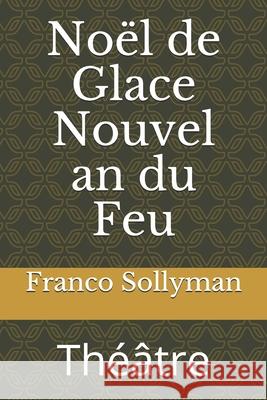 Noël de Glace Nouvel an du Feu: Théâtre Sollyman, Franco 9798452982937 Independently published - książka
