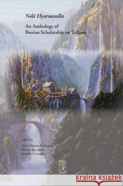 Nólë Hyarmenillo: An Anthology of Iberian Scholarship on Tolkien Simoes Rodrigues, Nuno 9783905703474 Walking Tree Publishers - książka