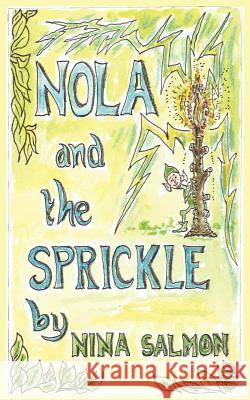 Nola and the Sprickle Nina Salmon 9781781481370 Grosvenor House Publishing Limited - książka