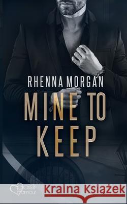 NOLA Knights: Mine to Keep Rhenna Morgan 9783864955143 Plaisir D'Amour Verlag - książka