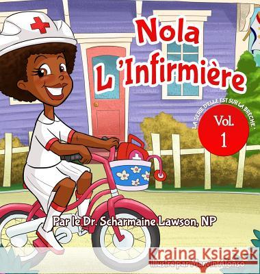 Nola l'infirmière: Elle est sur la série Go Dr Scharmaine Lawson, Marvin Alonso 9781945088186 DrNurse Publishing House - książka