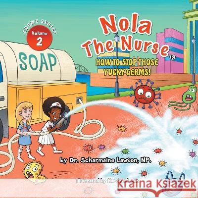 Nola The Nurse(R) Scharmaine Lawson Marvin Alonso 9781945088384 DrNurse Publishing House - książka