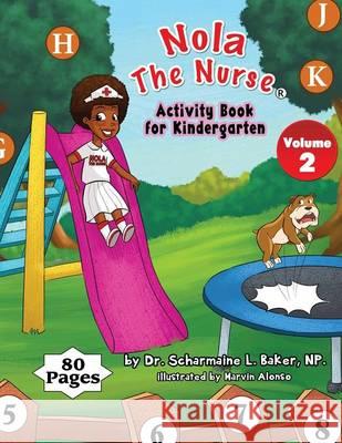 Nola The Nurse(R) Activity Book For Kindergarten Baker, Scharmaine L. 9781945088063 Drnurse Publishing House - książka