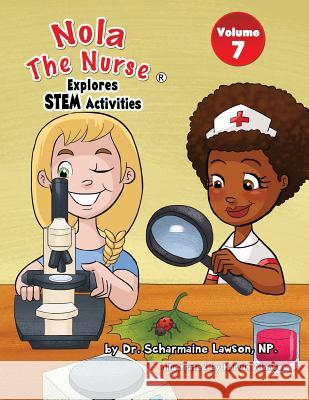 Nola The Nurse(R) Explores STEM Activities Lawson, Scharmaine 9781945088254 DrNurse Publishing House - książka