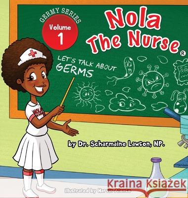 Nola The Nurse(R): Let's Talk About Germs Lawson, Scharmaine 9781945088261 DrNurse Publishing House - książka