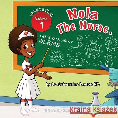 Nola The Nurse(R): Let's Talk About Germs Lawson, Scharmaine 9781945088285 DrNurse Publishing House - książka