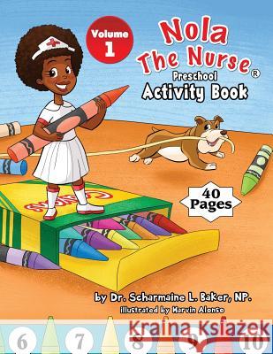 Nola The Nurse(R) Preschool Activity Book Baker, Scharmaine L. 9781945088056 Drnurse Publishing House - książka