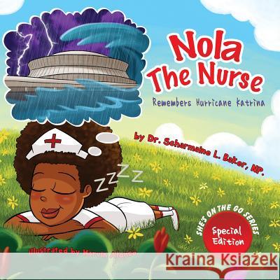 Nola the Nurse(R) Remembers Hurricane Katrina Baker, Scharmaine 9780991240739 Drnurse Publishing House - książka