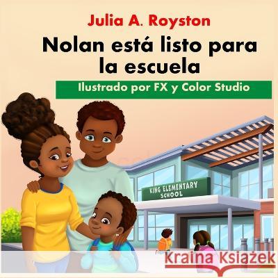 Nolan esta listo para la escuela Fx And Color Studio Julia a Royston  9781959543565 Bk Royston Publishing - książka