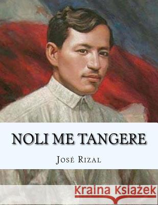 Noli me tangere Jhon L Jhon L Jose Rizal 9781530372300 Createspace Independent Publishing Platform - książka