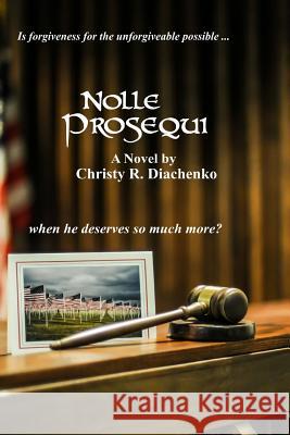 Nolle Prosequi Christy R. Diachenko 9780692696644 Dancing with Bear Publishing - książka