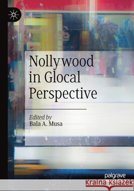 Nollywood in Glocal Perspective Bala A. Musa 9783030306656 Palgrave MacMillan - książka