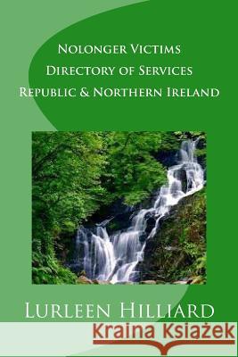 Nolonger Victims - Republic & Northern Ireland - Directory of Services MS Lurleen Hilliard 9781515322696 Createspace - książka