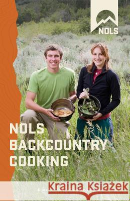 Nols Backcountry Cooking: Creapb Kuntz, Joanne 9780811734646 Stackpole Books - książka