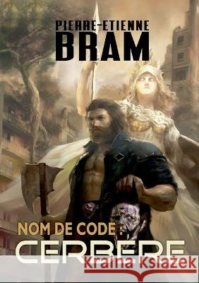 Nom de code: Cerb?re Pierre-Etienne Bram 9782322440863 Bod - Books on Demand - książka