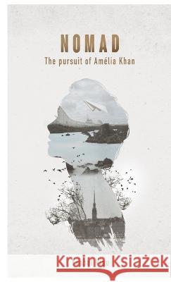 NOMAD - The Pursuit of Amélia Khan Ysabel Viau 9782923587080 Ysabel Viau - książka