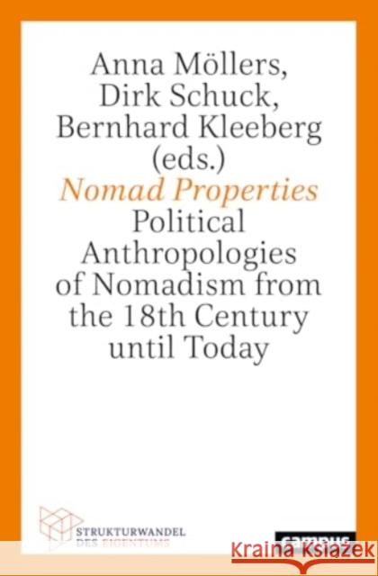 Nomad Properties: Political Anthropologies of Nomadism from the 18th Century until Today  9783593519302 Campus Verlag - książka