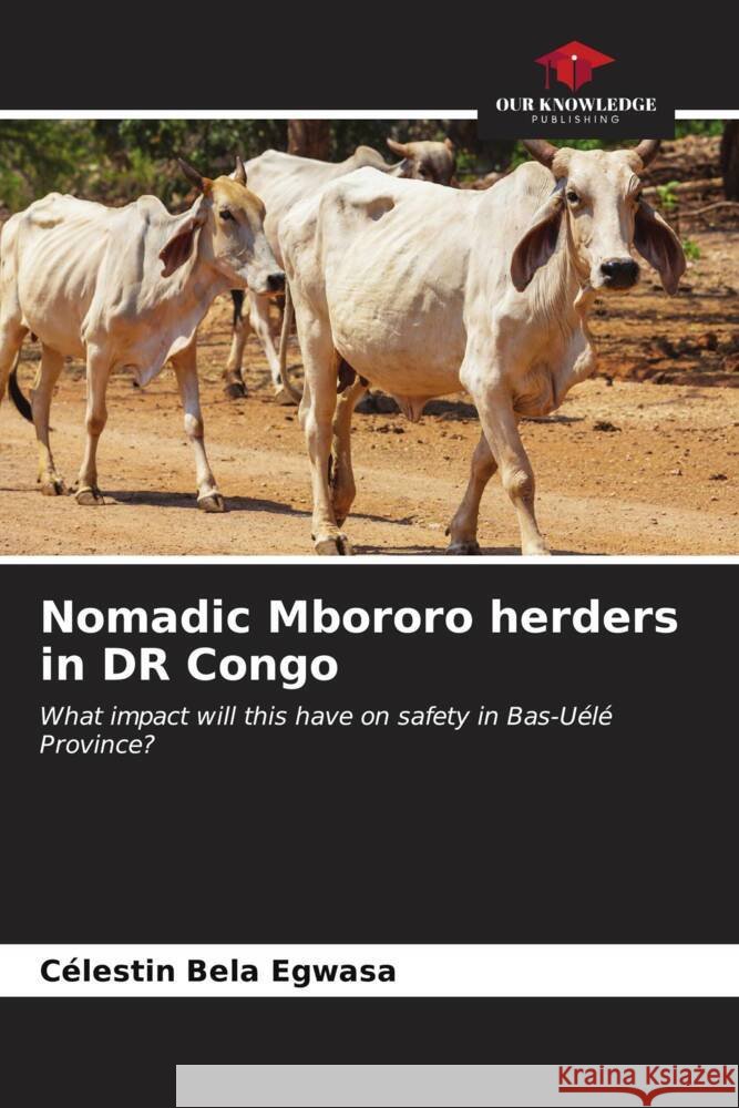 Nomadic Mbororo herders in DR Congo C?lestin Bel 9786206578123 Our Knowledge Publishing - książka