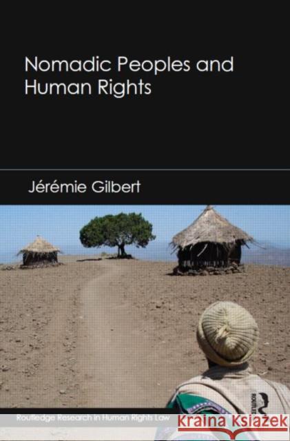 Nomadic Peoples and Human Rights J. R. Mie Gilbert 9780415526968 Routledge - książka