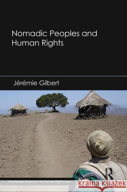 Nomadic Peoples and Human Rights Jeremie Gilbert 9781138666498 Routledge - książka