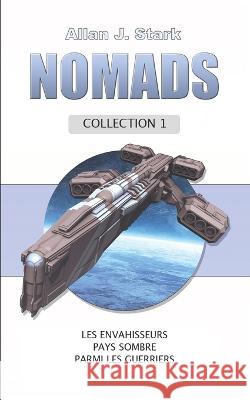 Nomads Collection: Collection 1 Allan J Stark   9798387013089 Independently Published - książka
