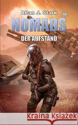 Nomads: Der Aufstand Allan J Stark   9798377947905 Independently Published - książka