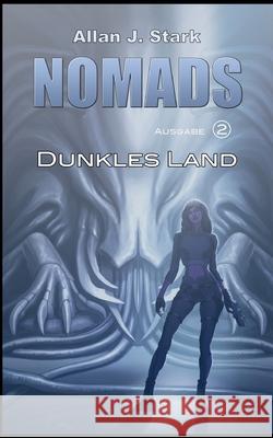Nomads: Dunkles Land Allan J. Stark 9783753461588 Books on Demand - książka