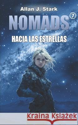 Nomads: Hacia las estrellas Allan J Stark 9798334543485 Independently Published - książka