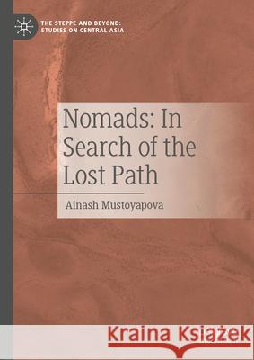 Nomads: In Search of the Lost Path Ainash Mustoyapova 9789819518791 Palgrave MacMillan - książka