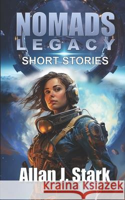Nomads Legacy: Short Stories Allan J Stark 9798327152700 Independently Published - książka