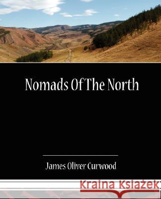 Nomads of the North James Oliver Curwood 9781605970967 Book Jungle - książka