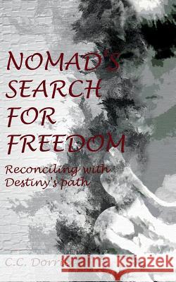 Nomad's Search for Freedom: Reconciling with Destiny's path Cottrell, Sylvia 9780995190115 C.C. Dorrie - książka