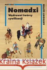 Nomadzi. Wędrowni twórcy cywilizacji Anthony Sattin 9788323354222 bo.wiem - książka