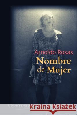 Nombre de Mujer Arnoldo Rosas 9781477594278 Createspace - książka