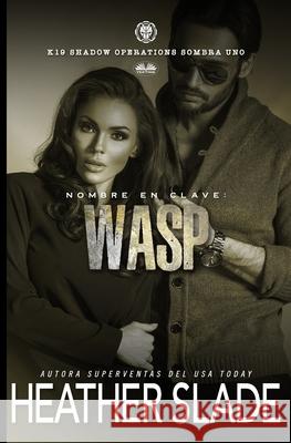 Nombre en Clave: Wasp Gala de la Rosa                          Heather Slade 9788835473954 Tektime - książka