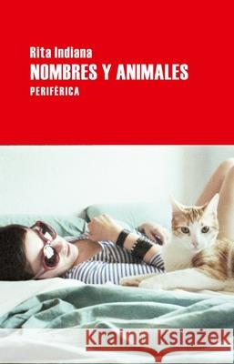 Nombres y Animales Rita Indiana 9788492865802 Editorial Periferica - książka