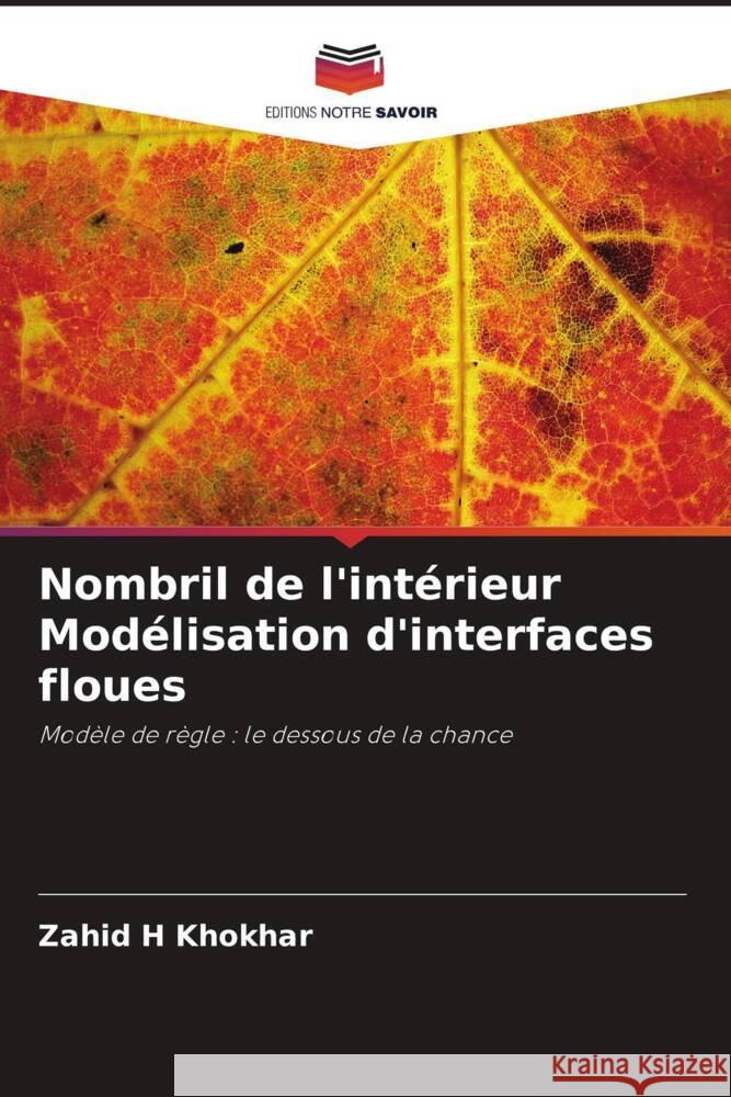 Nombril de l'intérieur Modélisation d'interfaces floues H Khokhar, Zahid 9786203599589 Editions Notre Savoir - książka